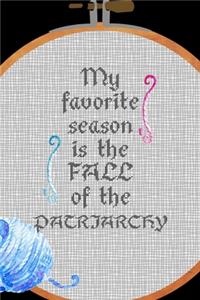 My Favorite Season Is The Fall Of the Patriarchy