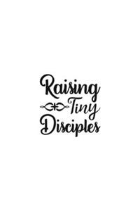 Raising Tiny Disciples