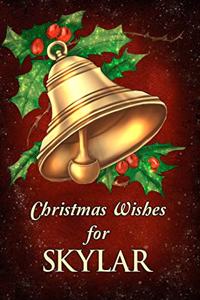 Christmas Wishes for Skylar