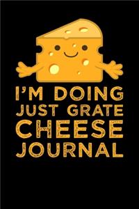 I'm Doing Just Grate Cheese Journal