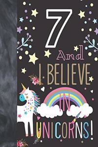 7 And I Believe In Unicorns