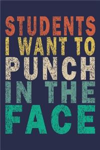 Students I Want to Punch in the Face