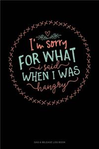 I'm Sorry For What I Said When I Was Hangry