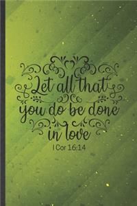 Let All That You Do Be Done in Love 1 Cor 16