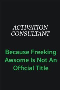Activation Consultant because freeking awsome is not an official title