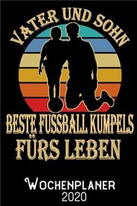 Vater und Sohn beste Fussball-Kumpels fürs Leben - Wochenplaner 2020