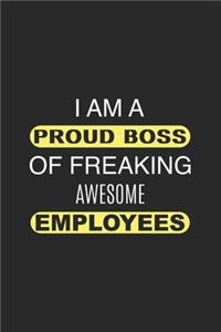 I am a Proud Boss of Freaking Awesome Employees