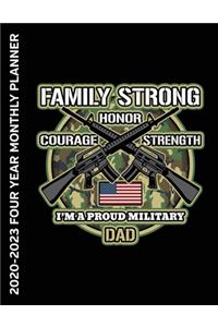 Family Strong Proud Military Dad 2020 - 2023 Four Year Monthly Planner: Calendar, Notebook and More