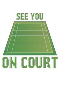 See you on Court