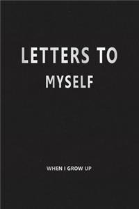 Letters to Myself (When I Grow Up)