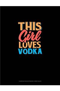 This Girl Loves Vodka