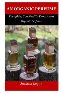 An Organic Perfume