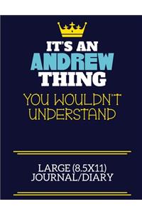 It's An Andrew Thing You Wouldn't Understand Large (8.5x11) Journal/Diary