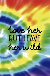 Love Her But Leave Her Wild
