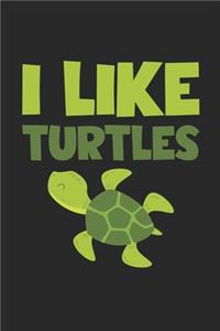 I Like Turtles Notebook - I Like Turtles Gift - Vintage Turtle Lover Journal - Animals Diary for Turtle Lovers Zookeepers And Animal Attendants