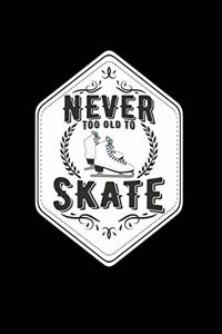 Never too old to skate: 6x9 FIGURE SKATING - dotgrid - dot grid paper - notebook - notes