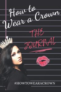 The How To Wear A Crown Journal