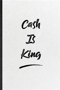 Cash Is King