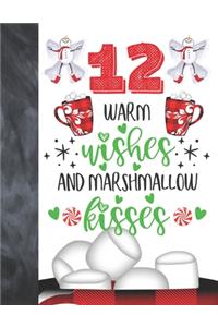 12 Warm Wishes And Marshmallow Kisses