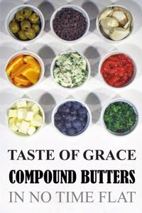 Taste of Grace Compound Butters