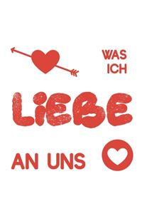 Was ich liebe an uns