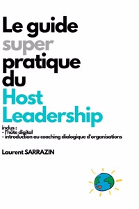 HOST LEADERSHIP - Le Guide Super Pratique (EDITION DE LUXE)