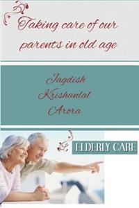 Taking care of our parents in old age