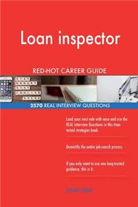 Loan inspector RED-HOT Career Guide; 2570 REAL Interview Questions