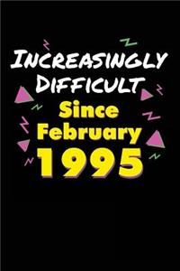 Increasingly Difficult Since February 1995