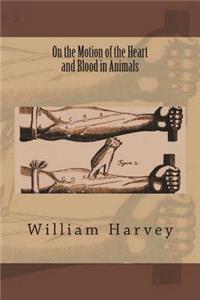 On the Motion of the Heart and Blood in Animals