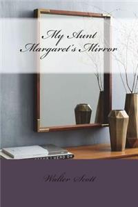 My Aunt Margaret's Mirror