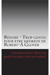 Résumé - Trop gentil pour être heureux de Robert-A Glover