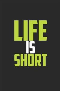 Life Is Short: Journal, Diary, Colorful, Unique, Motivational Notebook (110 Pages, Lined, 6 X 9)