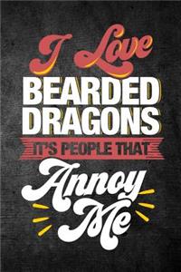I Love Bearded Dragons It's People That Annoy Me