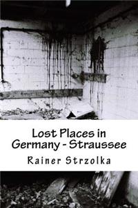 Lost Places in Germany - Straussee