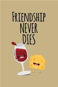 Friendship Never Dies