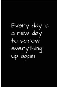 Every Day Is A New Day