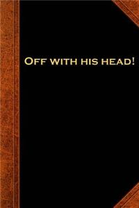 2019 Daily Planner Shakespeare Quote Off With His Head 384 Pages