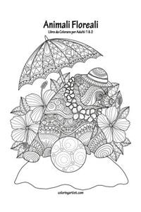 Animali Floreali Libro da Colorare per Adulti 1 & 2