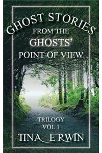 Ghost Stories from the Ghosts' Point of View, Vol 1.