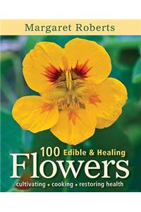 100 Edible & Healing Flowers