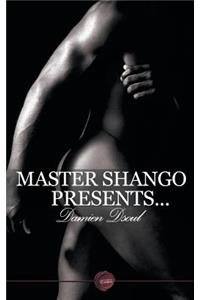 Master Shango Presents...