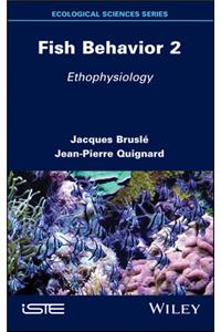 Fish Behavior 2: Ethophysiology