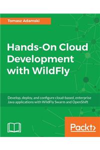 Hands-On Cloud Development with WildFly