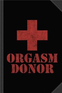 Orgasm Donor Journal Notebook