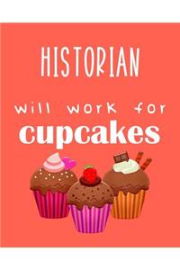 Historian - Will Work for Cupcakes