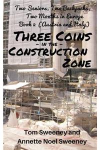 Three Coins in the Construction Zone