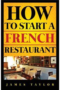 How to Start a French Restaurant