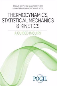 Thermodynamics, Statistical Mechanics and Kinetics