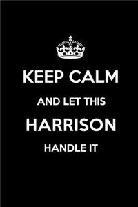 Keep Calm and Let This Harrison Handle It